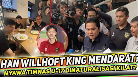 Kabar Timnas Terbaru Pssi Siap Naturalisasi Han Willhoft King Indonesia U Dibekuk Evaluasi