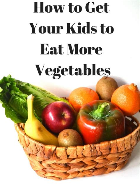 How To Get Your Kids To Eat Vegetables The Nutritionist Reviews