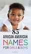 80 Popular African American Baby Names With Meanings | African baby ...