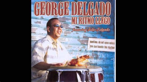 George Delgado A Mi Me Gusta Hd Youtube