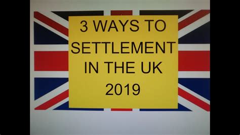 3 Ways To Settlement In The Uk 2019 Youtube