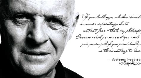 Anthony Hopkins Quotes 110 Mind Blowing Anthony Hopkins Quotes That