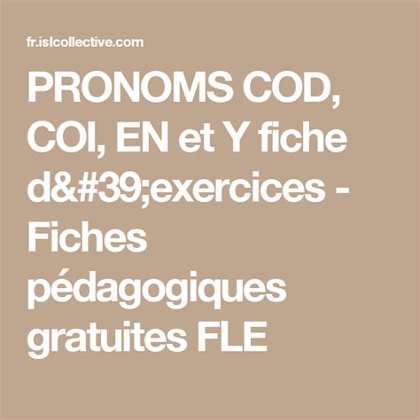 Pronoms Cod Coi En Et Y Exercices Fle Fiches P Dagogiques Fle