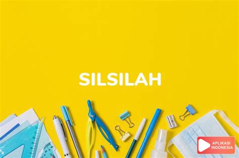 Arti Silsilah Adalah Dalam Kamus Besar Bahasa Indonesia Kbbi Online