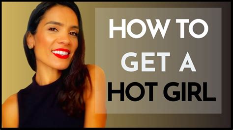 how to get a girl that is way hotter than you youtube