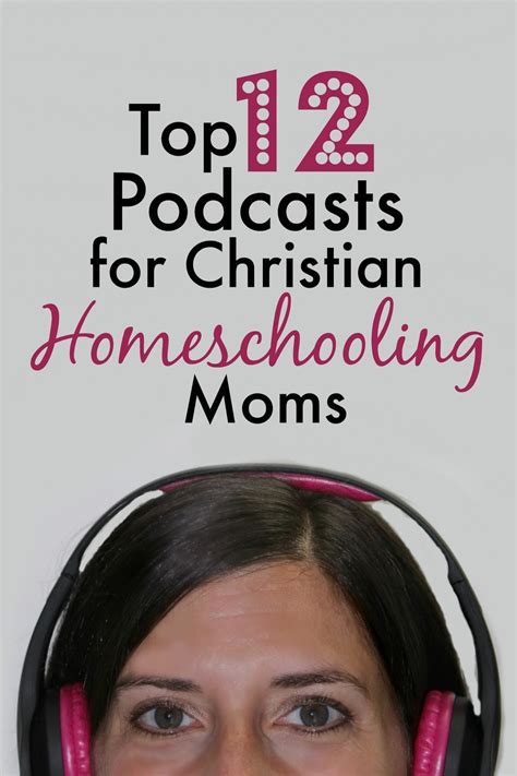 The Unlikely Homeschool Top 12 Podcasts For Christian Homeschooling Moms