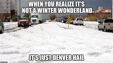 Denver Hail 2017 Imgflip