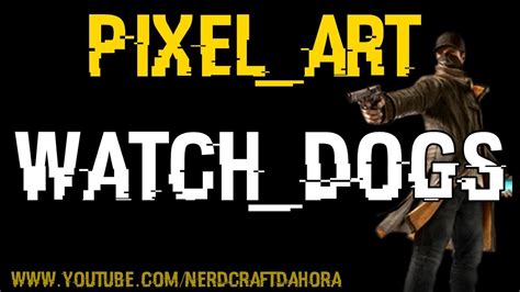 Pixel Art Watch Dogs Youtube