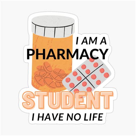 I Am A Pharmacy Student I Have No Life Print Sticker By Printinc In