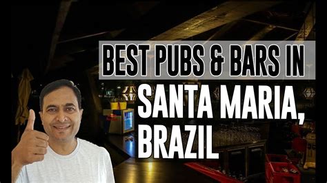 Best Bars Pubs And Hangout Places In Santa Maria Brazil Youtube