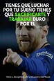 31 Frases de Lionel Messi sobre el fútbol, trabajo y el éxito | Frases ...