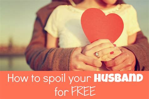 how to spoil your husband without spending money love and marriage happy couple relationship