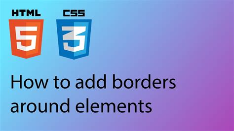 Html Css Tutorial How To Add Borders Around Elements Youtube