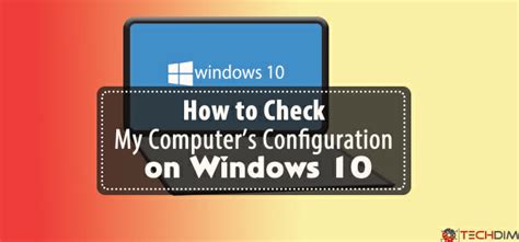 How To Check Computer Configuration On Windows 10 Its Not Difficult