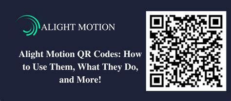 Alight Motion QR Codes How To Use Them The Ultimate Guide