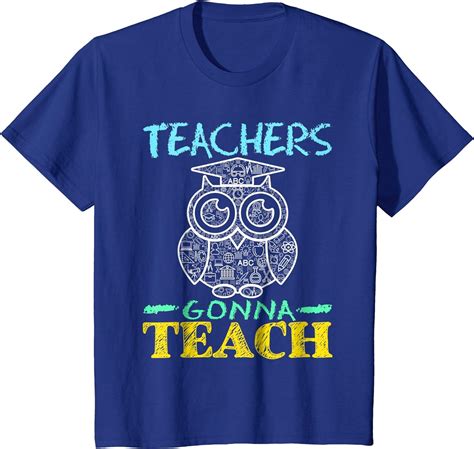 Teachers Gonna Teach Teacher Clothes Cute Owl T Shirt Clothing