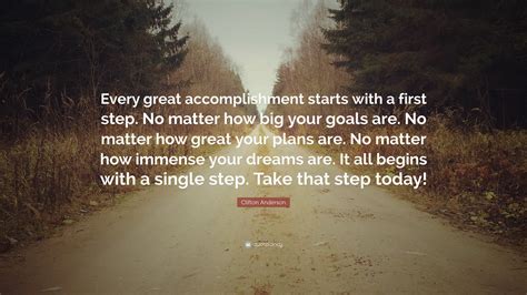 Clifton Anderson Quote “every Great Accomplishment Starts With A First