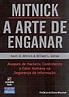 Mitnick: a Arte de Enganar - Kevin D. Mitnick | Livros Grátis