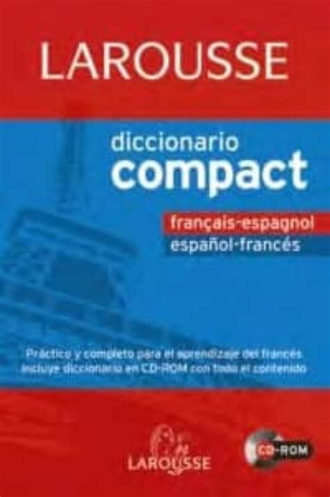 Larousse Diccionario Compact FranÇais Espagnol EspaÑol Frances Incluye Cd Rom Con Isbn