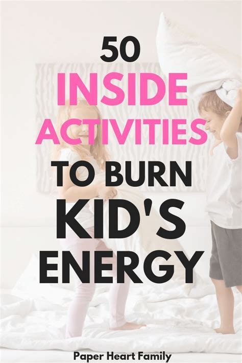 Inside Activities For High Energy Kids 50 Ways To Burn Off Energy In
