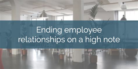 Ending Employee Relationships On A High Note