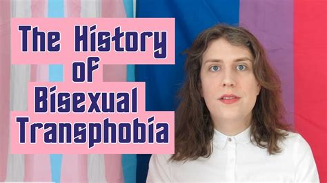 The Rampant Transphobia Of Bisexual History Youtube