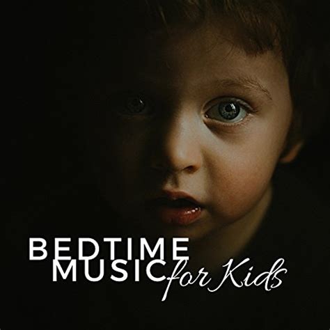 Bedtime Music For Kids Sleep Songs By Bedtime Songs Collective On