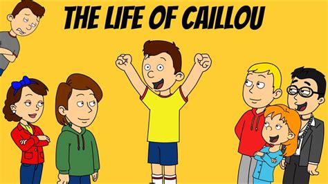 The Life Of Caillou Youtube