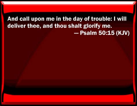 Psalm 5015 And Call On Me In The Day Of Trouble I Will Deliver You