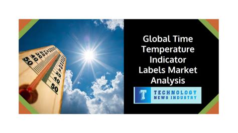 Global Time Temperature Indicator Labels Market Size Latest Trends