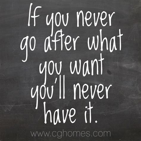Go For What You Want Quotes Quotesgram