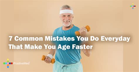 7 Common Mistakes You Do Everyday That Make You Age Faster
