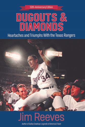Dugouts And Diamonds Heartaches And Triumphs With The Texas Rangers