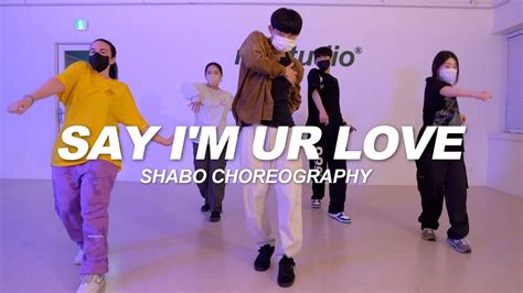 Umi Say Im Ur Love Shabo Choreography Youtube