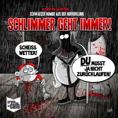 Schwarzer Humor Aus Der Horrorklinik Schlimmer Geht Immer Cross