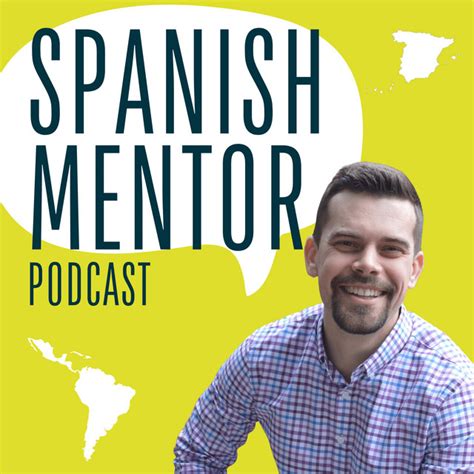 Spanish Mentor Podcast Podcast On Spotify