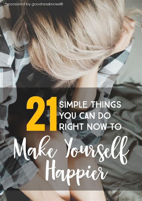 21 Simple Things You Can Do Now To Make Yourself Happier Are You