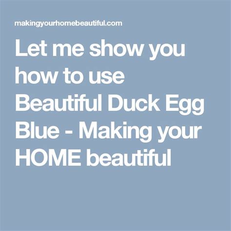 The Words Let Me Show You How To Use Beautiful Duck Egg Blue Making