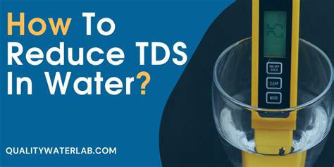 How To Reduce TDS In Water Guide QWL
