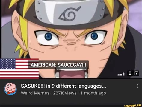 8 Sasuke In 9 Different Languages Weird Memes 227k Views 1 Month