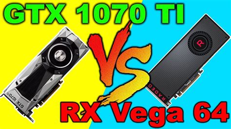 Gtx 1070 Ti Vs Rx Vega 64 Games Benchmark And Comparison Youtube
