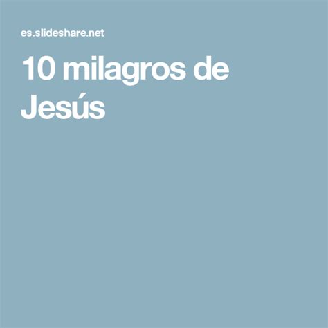 10 Milagros De Jesús Milagros De Jesús De Jesus Milagros