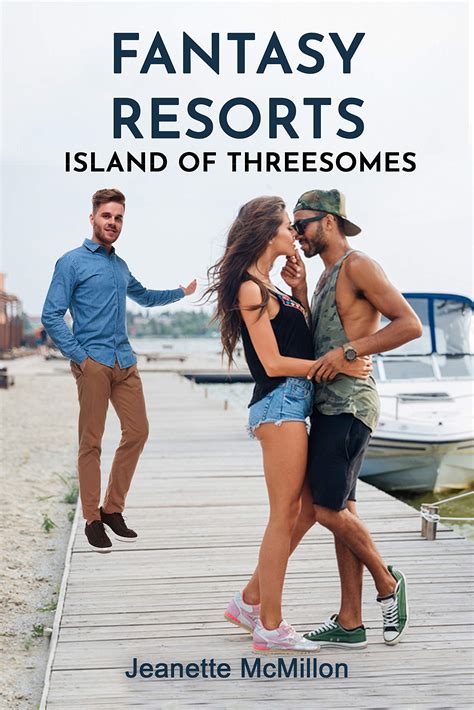 Fantasy Resorts Island Of Threesomes Lindsay S Fantasy By Jeanette