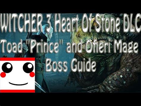 Maybe you would like to learn more about one of these? Witcher 3 - Heart Of Stone DLC - Toad ''Prince'' and Ofieri Mage (Boss Guide) - YouTube