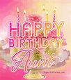 Beautiful Happy Birthday Aunt Animated GIFs | SuperbWishes.com