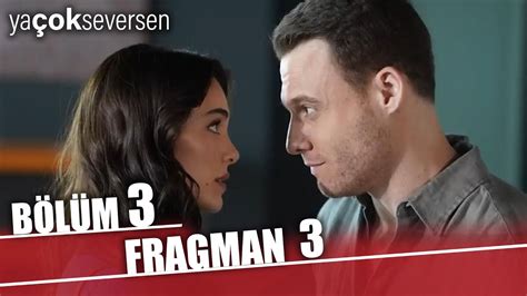 Ya Çok Seversen 3 Bölüm 3 Fragmanı Yeni Bölümde Neler Olacak