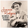 The Complete RCA Victor Recordings - Album by Jimmie Rodgers | Spotify