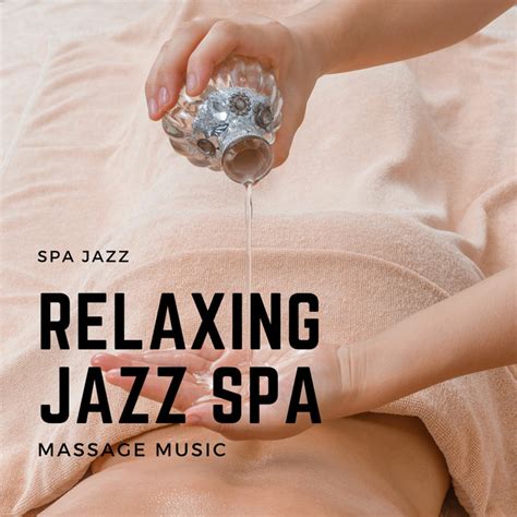 Relaxing Jazz Spa Music Massage Music Album By Spa Jazz Spotify