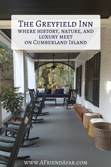 The Greyfield Inn On Cumberland Island Where History Nature And