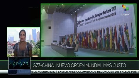 Jugada Crítica 18 09 G77 Y China Por Un Orden Mundial Más Justo
